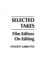 Selected Takes: Film Editors on Editing - Vincent Lobrutto