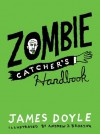 Zombie Catcher's Handbook - James Doyle, Andrew Brozyna