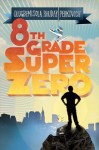 Eighth-Grade Superzero - Olugbemisola Rhuday-Perkovich