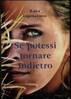 Se potessi tornare indietro - Kajsa Ingemarsson