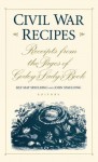 Civil War Recipes: Receipts from the Pages of Godey's Lady's Book - Lily May Spaulding, John Spaulding