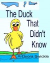 The Duck That Didn't Know - Dvora Swickle