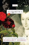 Elizabeth I: The Novel - Margaret George