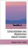 Schatzk Stlein Des Rheinischen Hausfreundes - Johann Peter Hebel