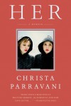 Her: A Memoir - Christa Parravani
