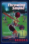 Throwing Smoke - Bruce Brooks