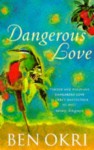 Dangerous Love - Ben Okri