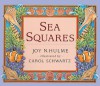 Sea Squares - Joy N. Hulme, Carol Schwartz