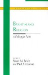 Bakhtin and Religion: A Feeling for Faith - Susan M. Felch, Paul J. Contino