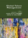 Global Talent Management - Hugh Scullion, David Collings