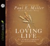 A Loving Life: In a World of Broken Relationships - Paul E. Miller