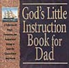 God's Little Instruction Book for Dad: A Collection of Simple, Humorous, and Inspirational Sayings to Quiet the Chaos of Your Busy World (Special Gift (God's Little Instruction Books) - Honor Books