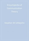 Encyclopedia of Communication Theory - Stephen W. Littlejohn, Karen A. Foss