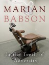 In the Teeth of Adversity - Marian Babson