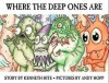 Where the Deep Ones Are (Mini Mythos) - Kenneth Hite
