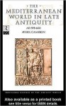 The Mediterranean World in Late Antiquity: Ad 395-600 - Averil Cameron