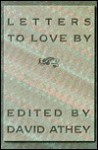 Letters to Love by - David Athey