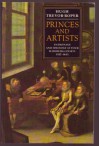 Princes and Artists: Patronage and Ideology at Four Habsburg Courts 1517-1633 - Hugh Trevor-Roper