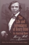 The Life and Adventures of Henry Bibb: An American Slave - Henry Bibb, Charles J. Heglar