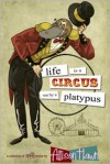 Life is a Circus Run by a Platypus - Allison Hawn