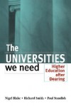 The Universities We Need: Higher Education After Dearing - Nigel Blake, Richard Smith, Paul Standish