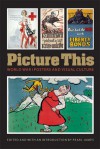 Picture This: World War I Posters and Visual Culture - Pearl James