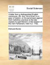 A Letter from a Distinguished English Commoner, (Rt. Hon. Ed-D B-Ke.) to a Peer of Ireland, on the Penal Laws Against Irish Catholics; Previous to the Late Repeal of a Part Thereof, in the Session of the Irish Parliament, Held A.D. 1782. - Edmund Burke