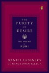 The Purity of Desire: 100 Poems of Rumi - Rumi, Daniel Ladinsky