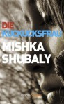 Die Kuckucksfrau (Kindle Single) (German Edition) - Mishka Shubaly, Kristiana Dorn-Ruhl