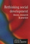 Rethinking Social Development: Theory, Research, And Practice - David W. Booth