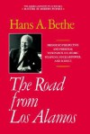 The Road from Los Alamos - Hans A. Bethe