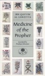 Medicine of the Prophet - ابن قيم الجوزية, Ibn Qayyim al-Jawziyya, Penelope Johnstone