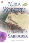 La Llave de la Sabiduria (Trilogia De Las Llaves, #2) - Nora Roberts