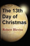 The 13th Day of Christmas - Robert Blevins