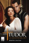 Los tudor: la amante del rey - Michael Hirst, Anne Gracie