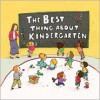 The Best Thing about Kindergarten - Jennifer Lloyd, Qin Leng