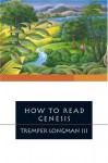 How To Read Genesis - Tremper Longman III