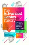 The Advanced Genius Theory: Are They Out of Their Minds or Ahead of Their Time? - Jason Hartley, Chuck Klosterman
