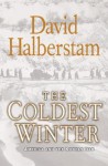 The Coldest Winter: America and the Korean War - David Halberstam, Edward Herrmann