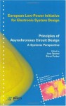 Principles of Asynchronous Circuit Design: A Systems Perspective (European Low-Power Initiative for Electronic System Design (Series).) - Jens Sparsxf8, Steve Furber