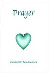 Prayer - Christopher Alan Anderson