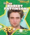 I Love Robert Pattinson - Kat Miller