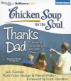 Chicken Soup for the Soul: Thanks Dad: 101 Stories of Gratitude, Love, and Good Times - Jack Canfield, Mark Victor Hansen, Wendy Walker