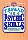 Expand Your Psychic Skills - Enid Hoffman