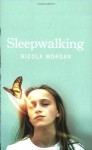 Sleepwalking - Nicola Morgan