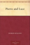 Pierre and Luce - Romain Rolland, Charles De Kay