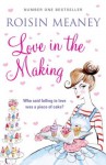 Love in the Making - Roisin Meaney