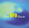 The UFO Show - Paul Lafolley, Rudy Rucker, Barry Blinderman