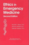 Ethics in Emergency Medicine - Kenneth V. Iserson