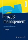 Prozessmanagement: Modelle und Methoden - Günter Schmidt